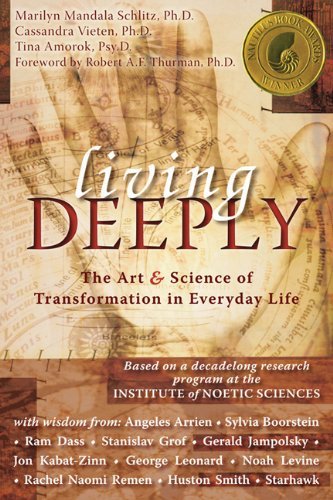 Marilyn Schlitz/Living Deeply@ The Art & Science of Transformation in Everyday L